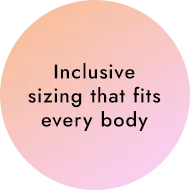 Inclusive sizing that fits every body